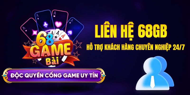 Liên hệ 68GB - Hỗ trợ khách hàng 68 Game Bài trực tuyến 24/7